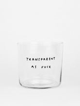 Carica l'immagine nel visualizzatore di Gallery, Bicchiere Transparent as Fuck - size M