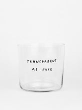 Carica l'immagine nel visualizzatore di Gallery, Bicchiere Transparent as Fuck - size M
