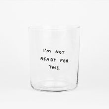 Carica l'immagine nel visualizzatore di Gallery, Bicchiere I’m not Ready for This- size L
