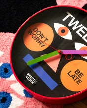 Carica l'immagine nel visualizzatore di Gallery, Orologio Don’t Worry Be Late
