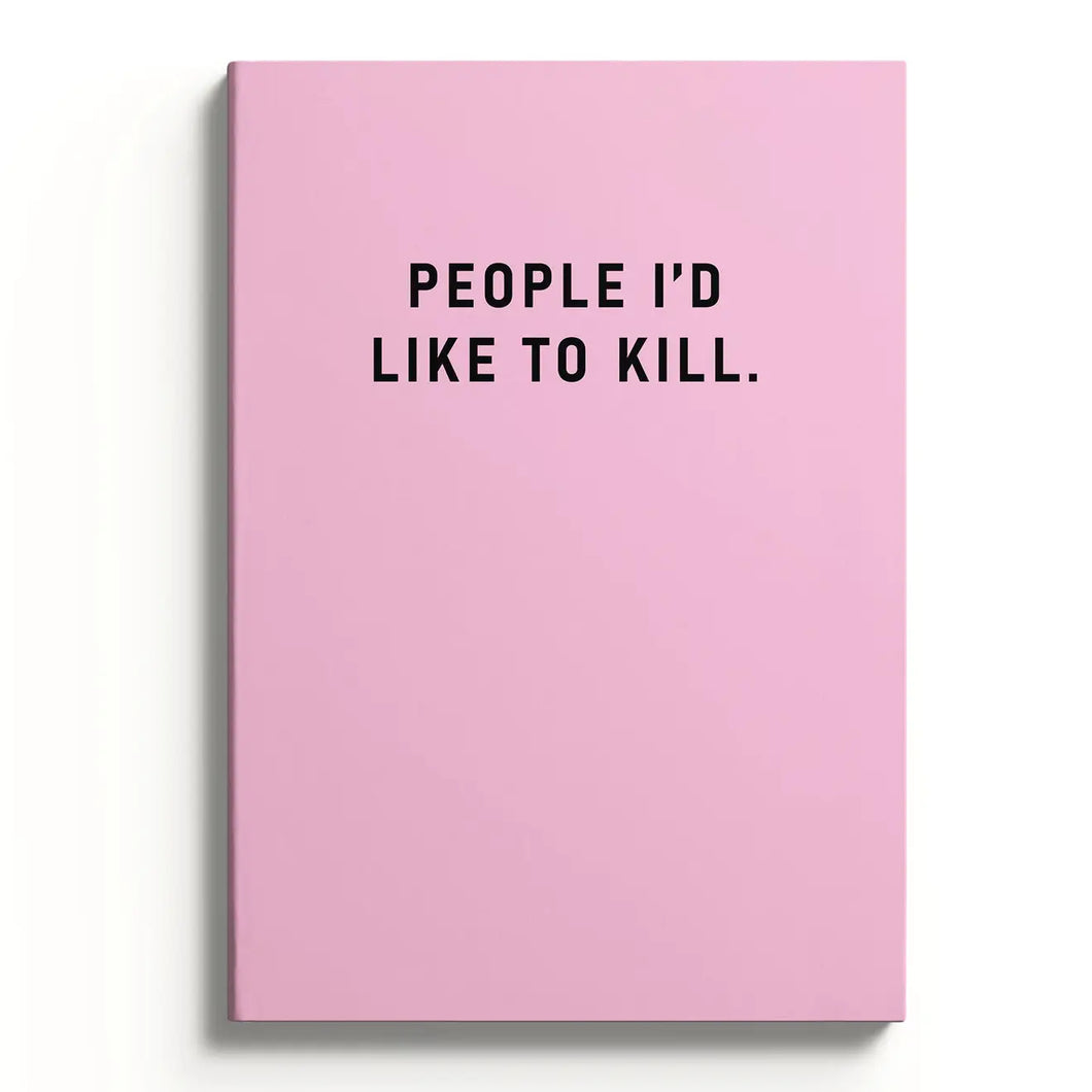 Notebook People I’d Like to Kill