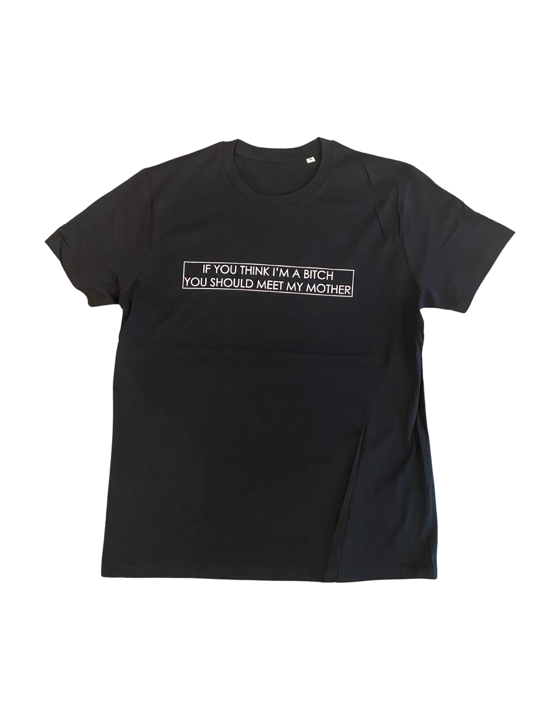 T-shirt If you think I’m a bitch - Sinead - nera
