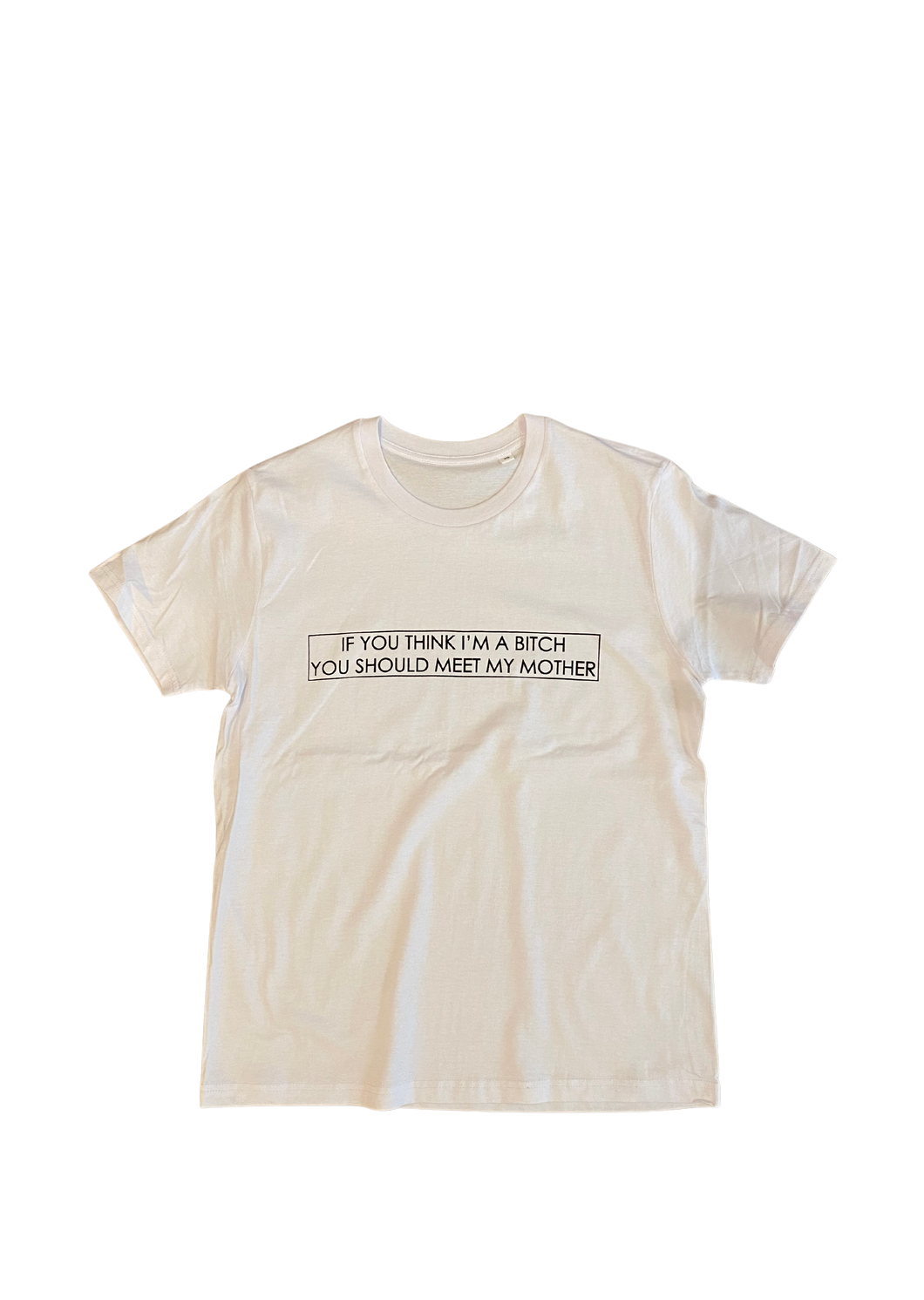 T-shirt If you think I’m a bitch - Sinead - bianca