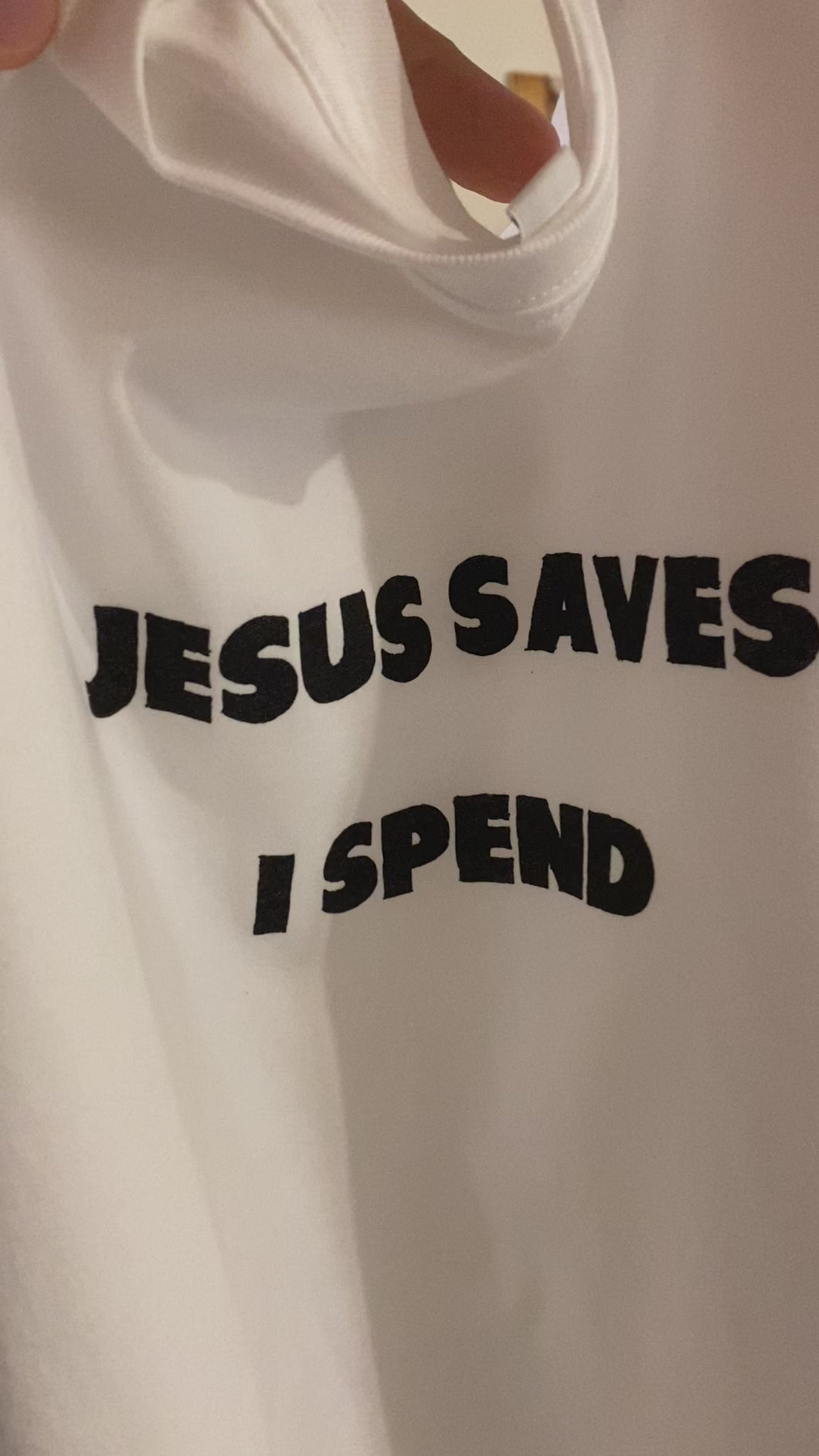 T-Shirt Jesus Saves I spend