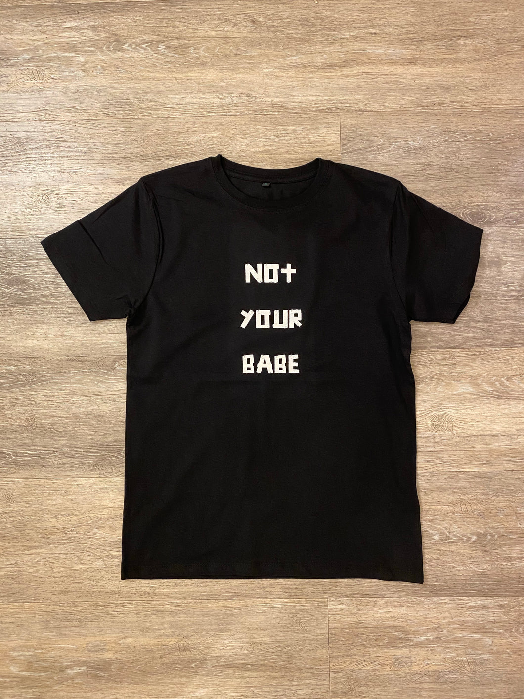 T-shirt Not Your Babe