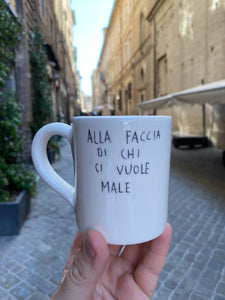 Tazza Alla Faccia di Chi Ci Vuole Male
